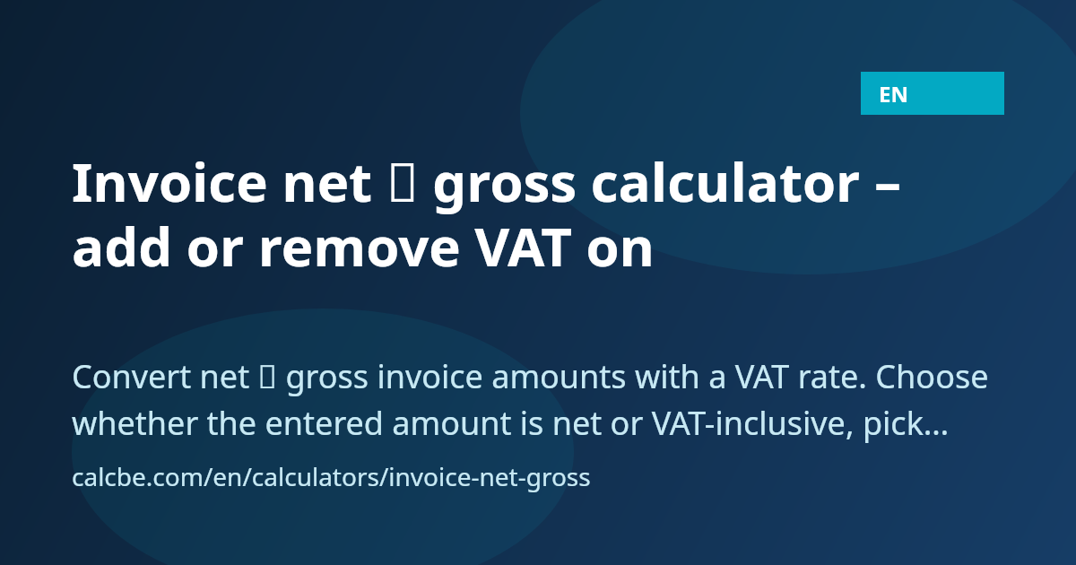 Invoice net ↔ gross calculator for VAT checks | CalcBE