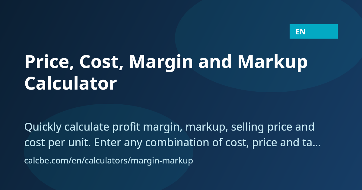 Price, Cost, Margin and Markup Calculator | CalcBE
