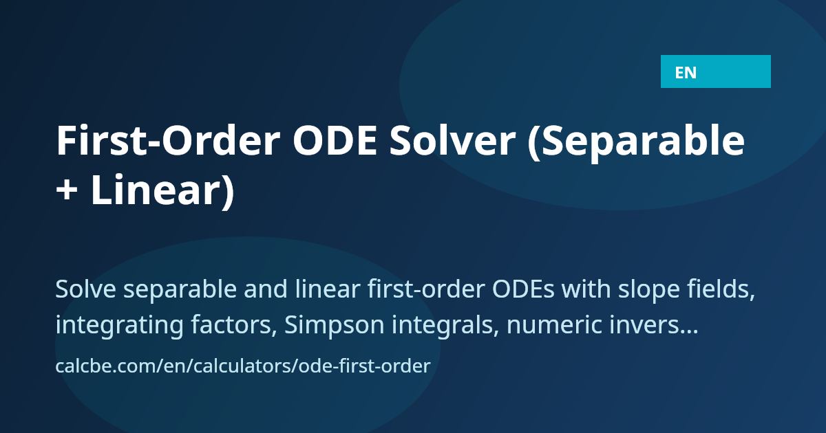 First-Order ODE Solver (Separable + Linear) | CalcBE