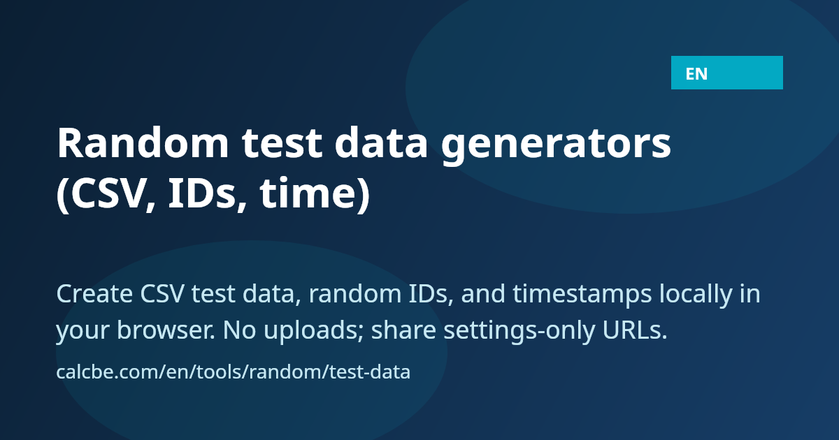 Random test data generators (CSV, IDs, time) | CalcBE