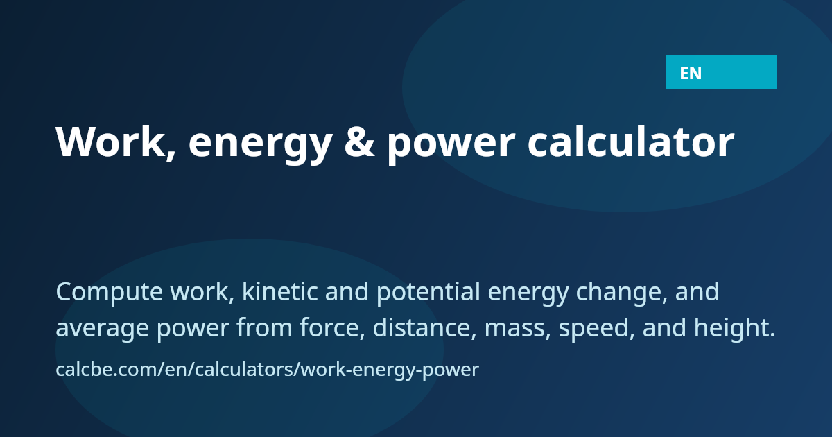 Work, energy & power calculator
